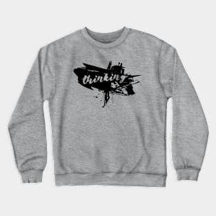 Thinking... Crewneck Sweatshirt